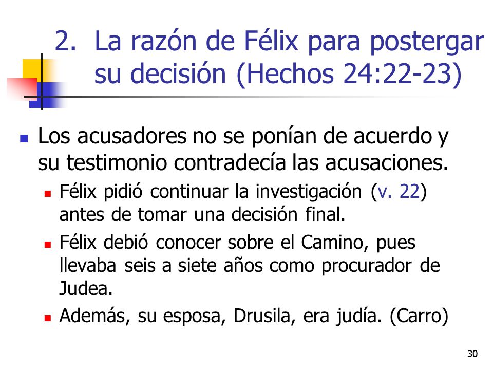 La razón de Félix para postergar su decisión (Hechos 24:22-23)