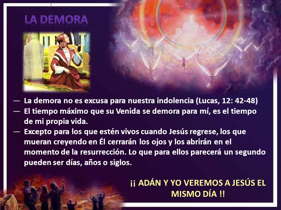 ¡¡ ADÁN Y YO VEREMOS A JESÚS EL MISMO DÍA !!
