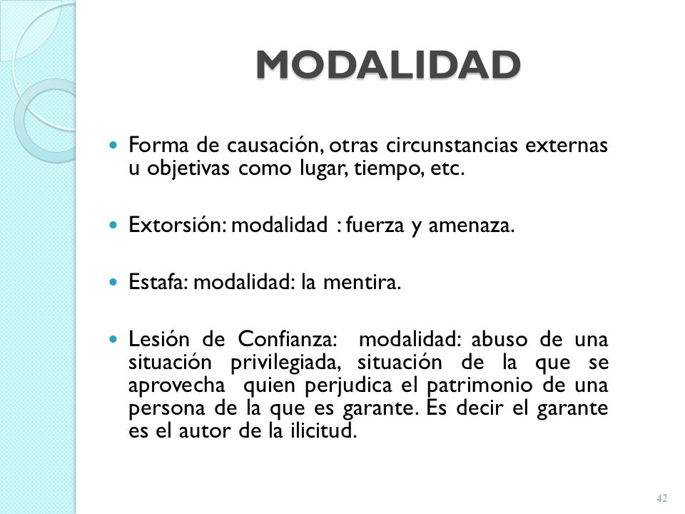 * 16/07/96. MODALIDAD. Forma de causación, otras circunstancias externas u objetivas como lugar, tiempo, etc.