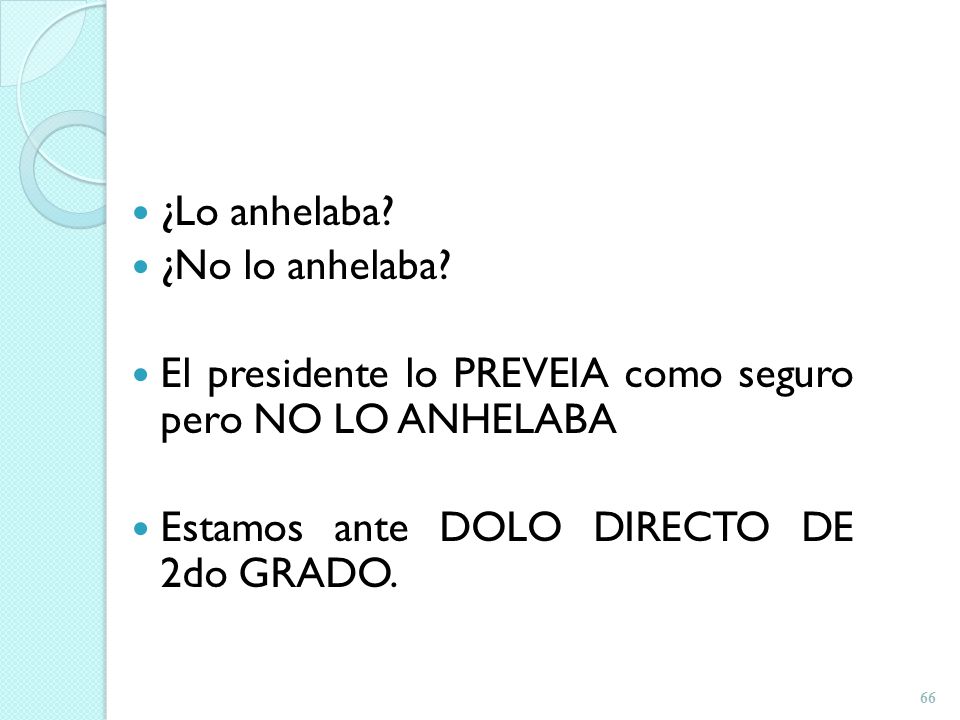 ¿Lo anhelaba. ¿No lo anhelaba. El presidente lo PREVEIA como seguro pero NO LO ANHELABA.