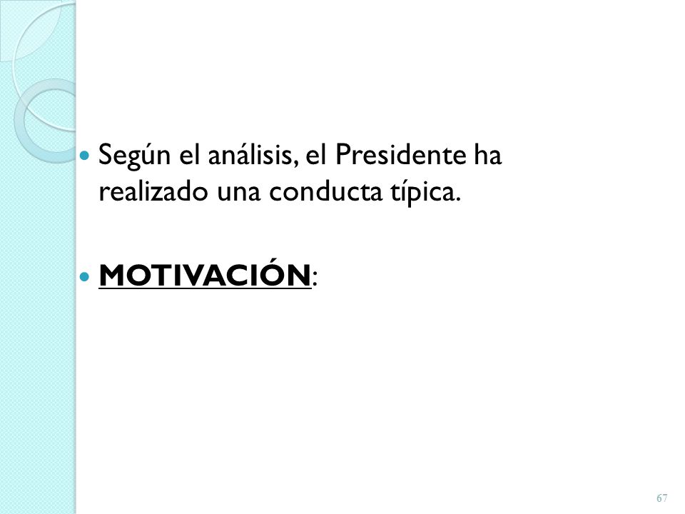 Según el análisis, el Presidente ha realizado una conducta típica.