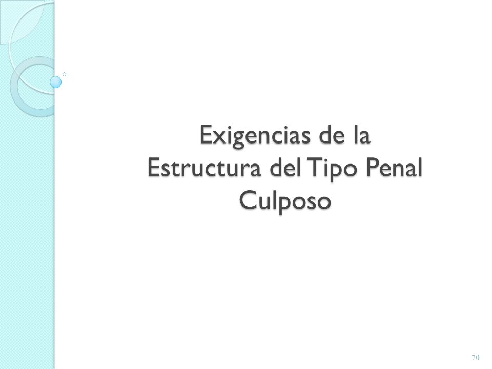 Exigencias de la Estructura del Tipo Penal Culposo