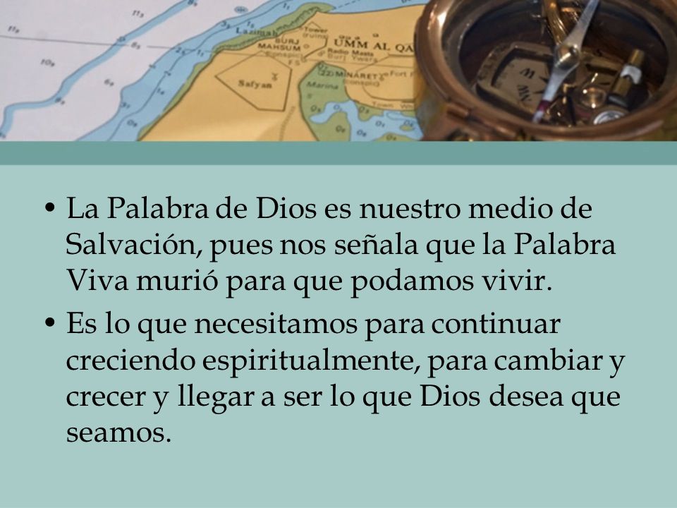 La Palabra de Dios es nuestro medio de Salvación, pues nos señala que la Palabra Viva murió para que podamos vivir.