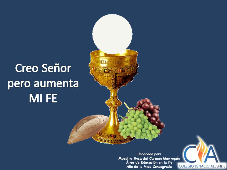 Creo Señor pero aumenta MI FE Elaborado por:
