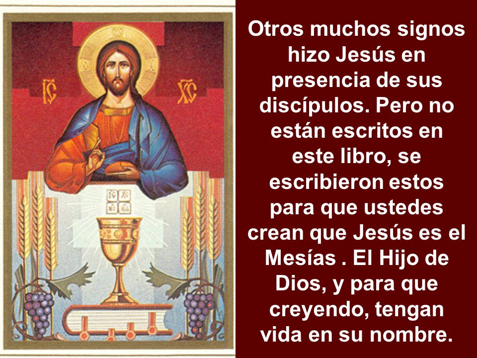 Otros muchos signos hizo Jesús en presencia de sus discípulos