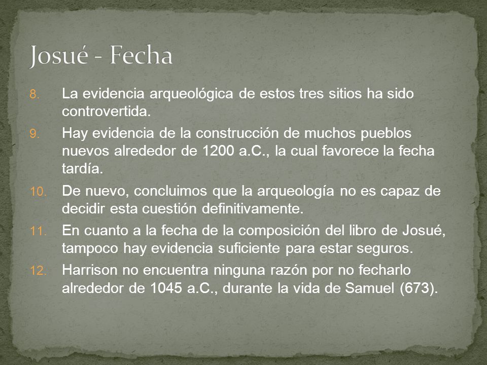 Josué - Fecha La evidencia arqueológica de estos tres sitios ha sido controvertida.