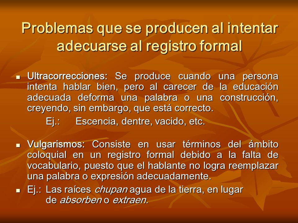 Problemas que se producen al intentar adecuarse al registro formal