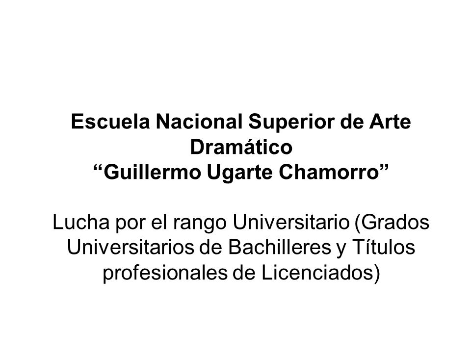 Escuela Nacional Superior de Arte Dramático Guillermo Ugarte Chamorro