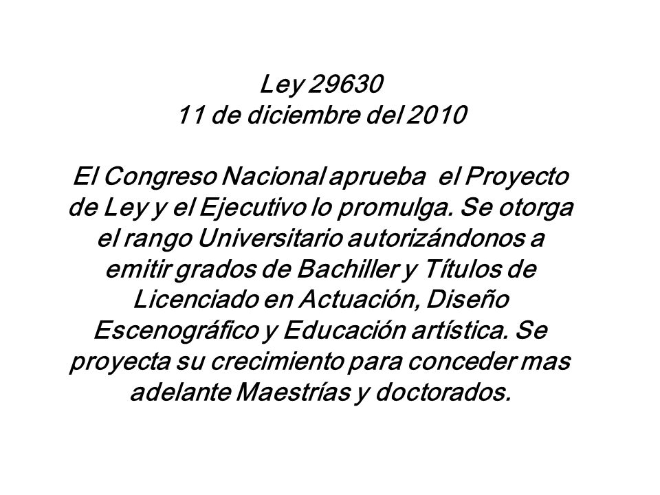 Ley de diciembre del 2010 El Congreso Nacional aprueba el Proyecto de Ley y el Ejecutivo lo promulga.