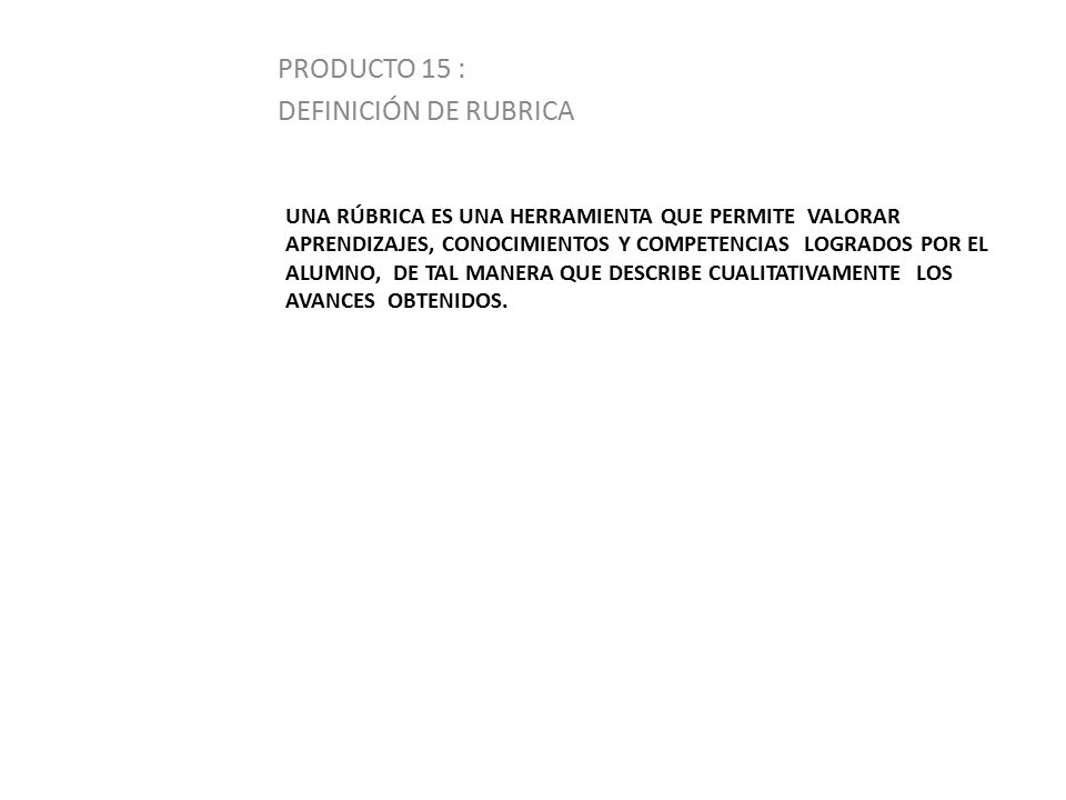 PRODUCTO 15 : DEFINICIÓN DE RUBRICA