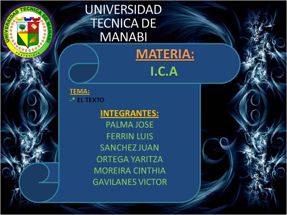 UNIVERSIDAD TECNICA DE MANABI I.C.A MATERIA: INTEGRANTES: PALMA JOSE