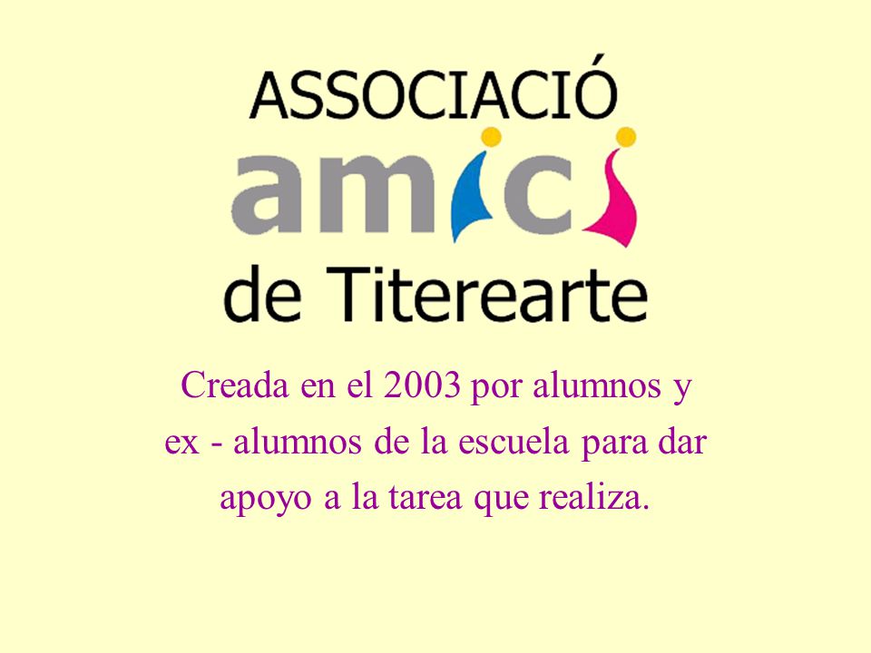 Creada en el 2003 por alumnos y ex - alumnos de la escuela para dar
