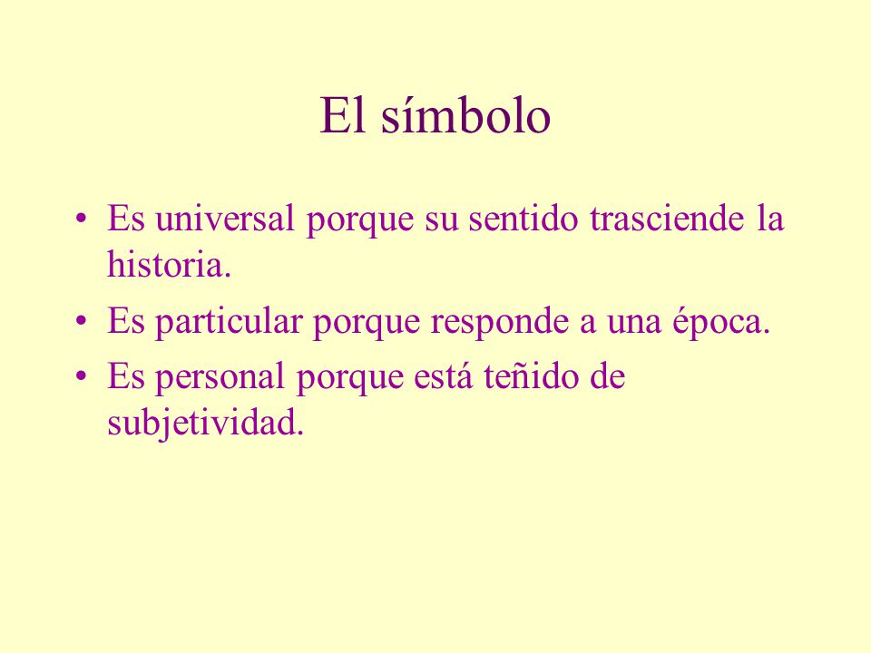 El símbolo Es universal porque su sentido trasciende la historia.