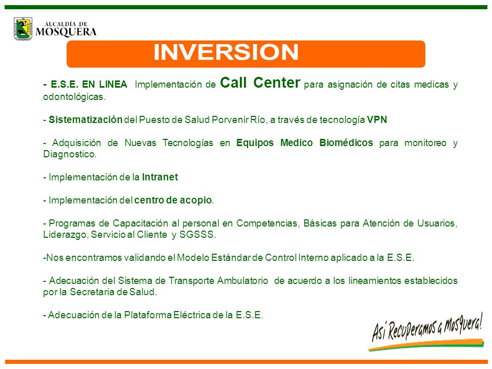 INVERSION - E.S.E. EN LINEA Implementación de Call Center para asignación de citas medicas y odontológicas.