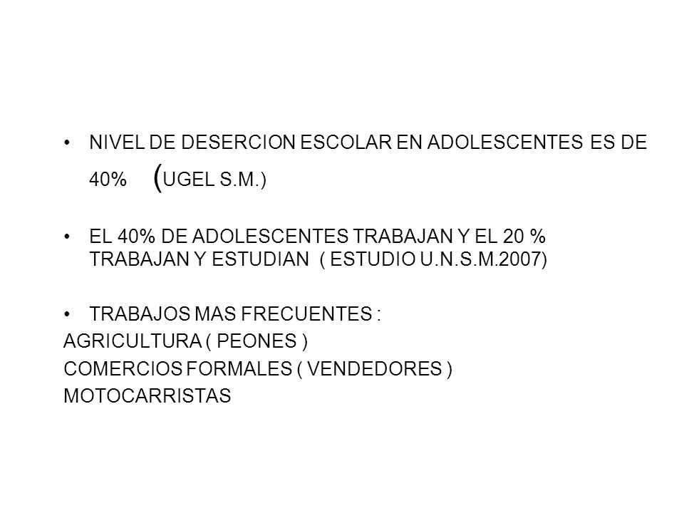 NIVEL DE DESERCION ESCOLAR EN ADOLESCENTES ES DE 40% (UGEL S.M.)
