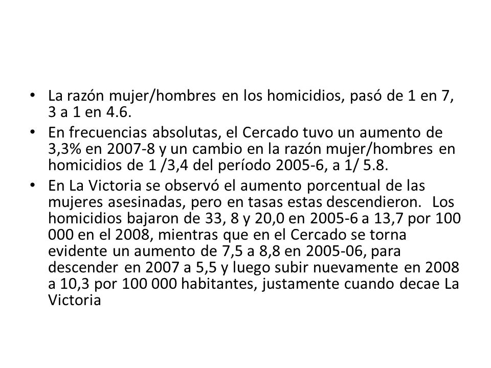 La razón mujer/hombres en los homicidios, pasó de 1 en 7, 3 a 1 en 4.6.