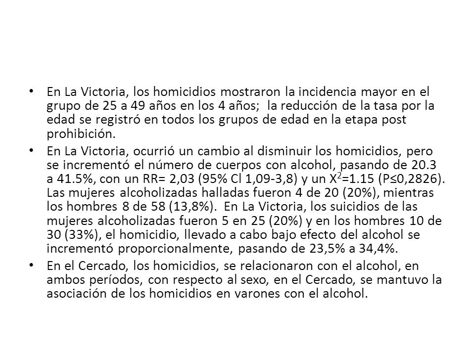En La Victoria, los homicidios mostraron la incidencia mayor en el grupo de 25 a 49 años en los 4 años; la reducción de la tasa por la edad se registró en todos los grupos de edad en la etapa post prohibición.