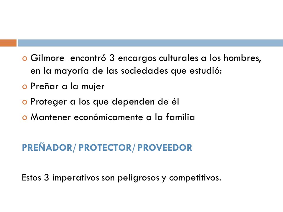 Proteger a los que dependen de él Mantener económicamente a la familia