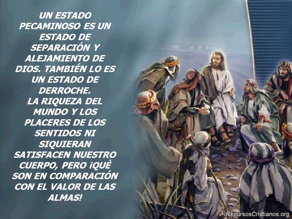 UN ESTADO PECAMINOSO ES UN ESTADO DE SEPARACIÓN Y ALEJAMIENTO DE DIOS
