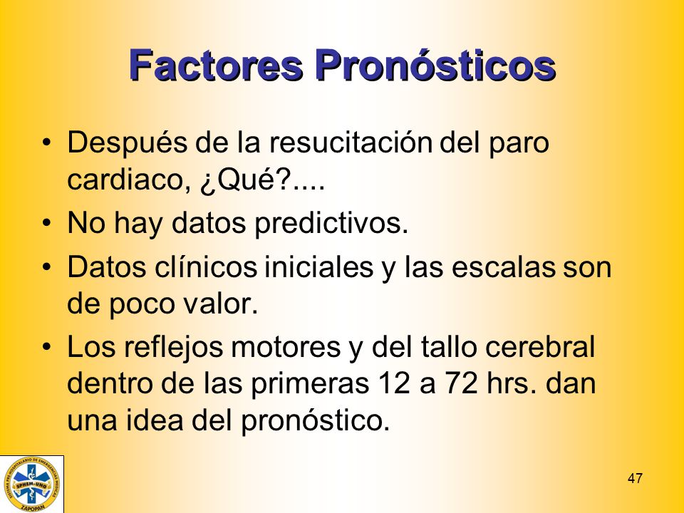 Factores Pronósticos Después de la resucitación del paro cardiaco, ¿Qué .... No hay datos predictivos.
