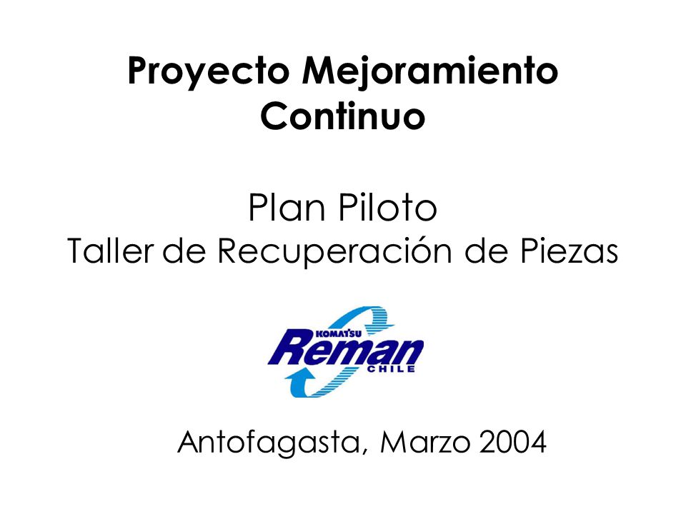 Proyecto Mejoramiento Continuo Plan Piloto Taller de Recuperación de Piezas