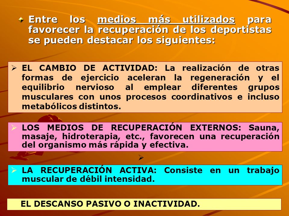 Entre los medios más utilizados para favorecer la recuperación de los deportistas se pueden destacar los siguientes: