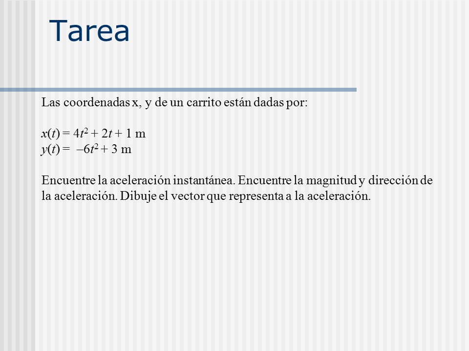 Tarea Las coordenadas x, y de un carrito están dadas por: