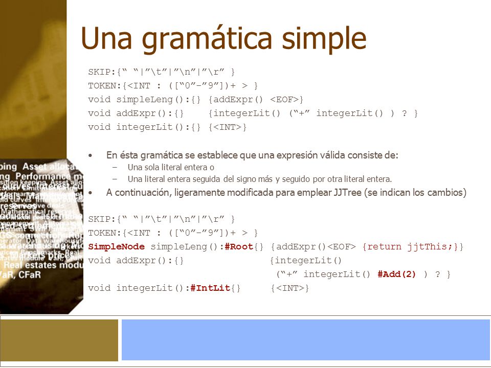 Una gramática simple SKIP:{ | \t | \n | \r }