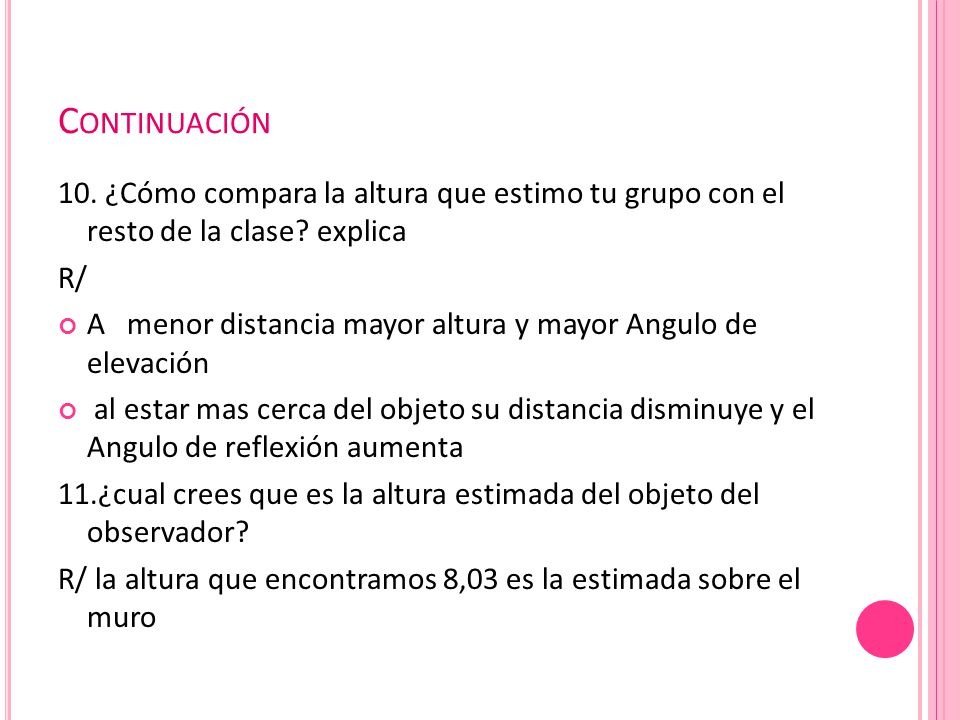 Continuación 10. ¿Cómo compara la altura que estimo tu grupo con el resto de la clase explica. R/