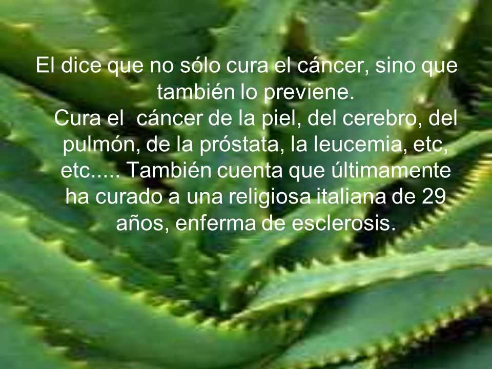 El dice que no sólo cura el cáncer, sino que también lo previene