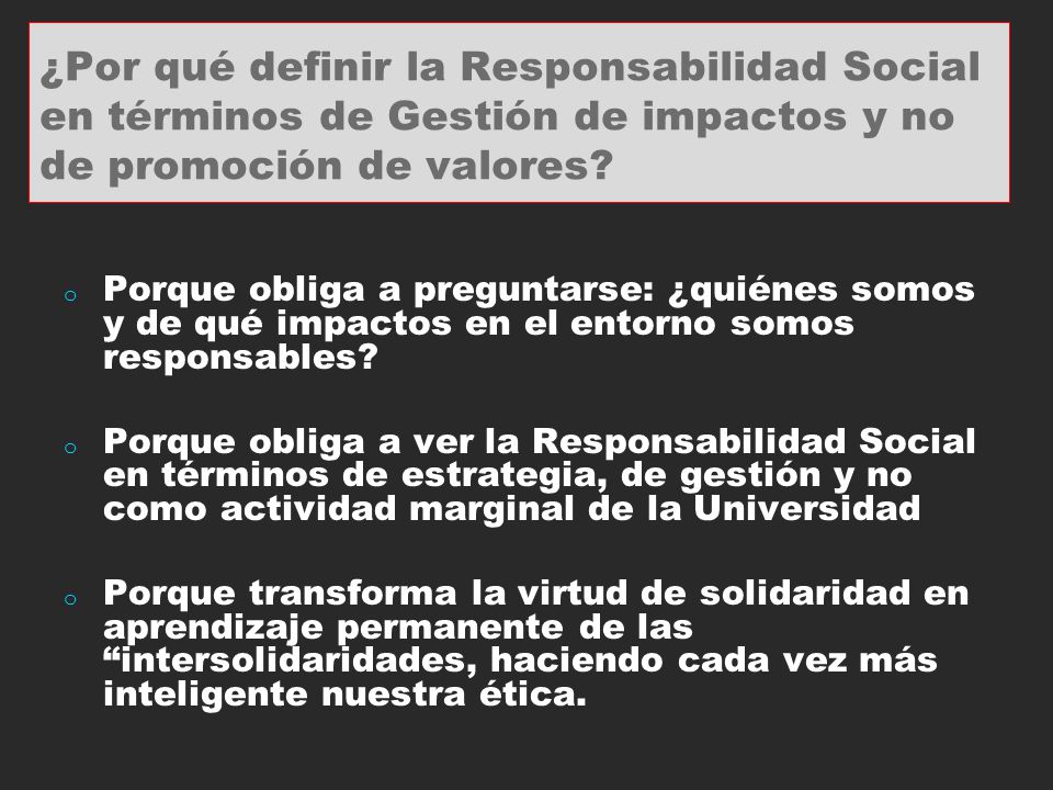 ¿Por qué definir la Responsabilidad Social en términos de Gestión de impactos y no de promoción de valores