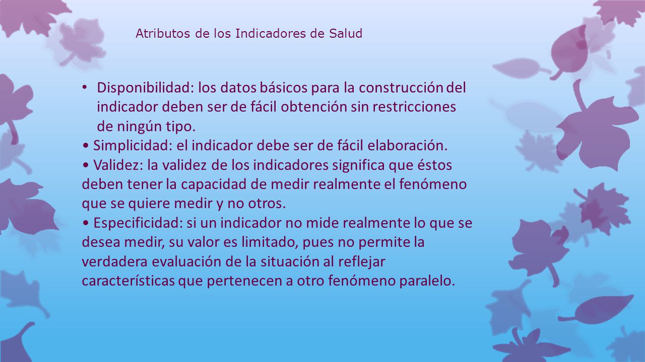 • Simplicidad: el indicador debe ser de fácil elaboración.