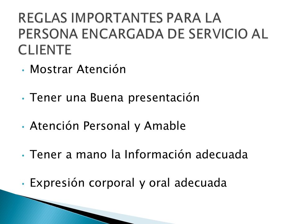 REGLAS IMPORTANTES PARA LA PERSONA ENCARGADA DE SERVICIO AL CLIENTE