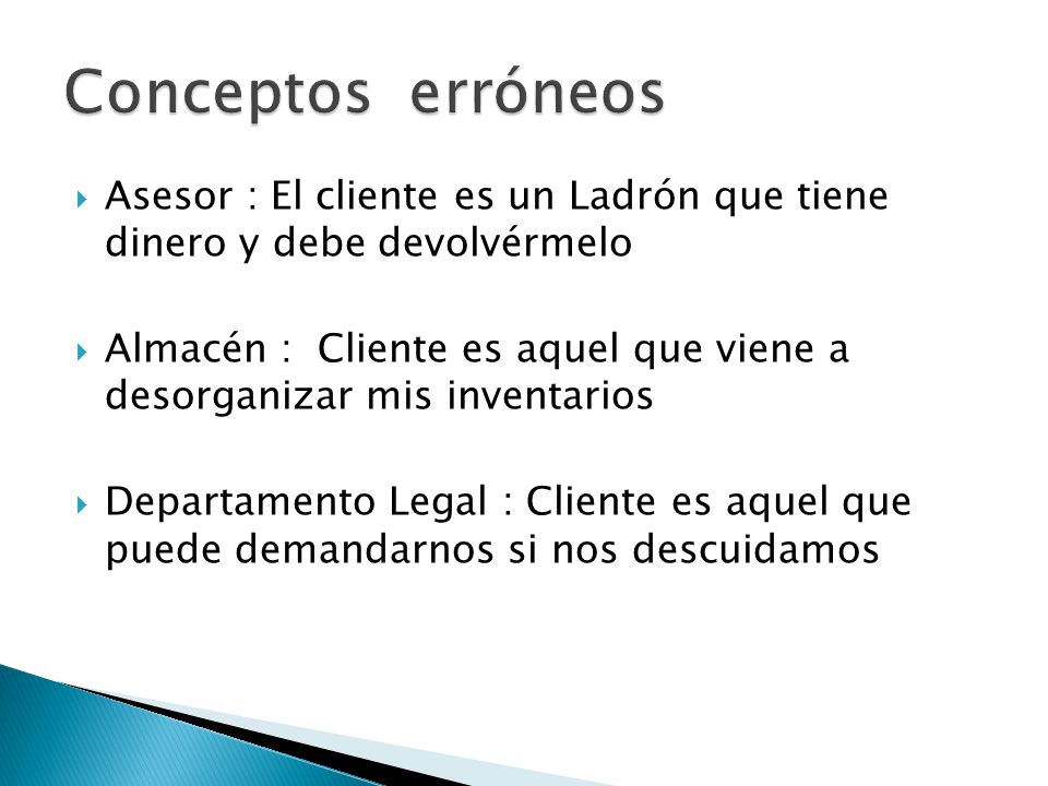 Conceptos erróneos Asesor : El cliente es un Ladrón que tiene dinero y debe devolvérmelo.