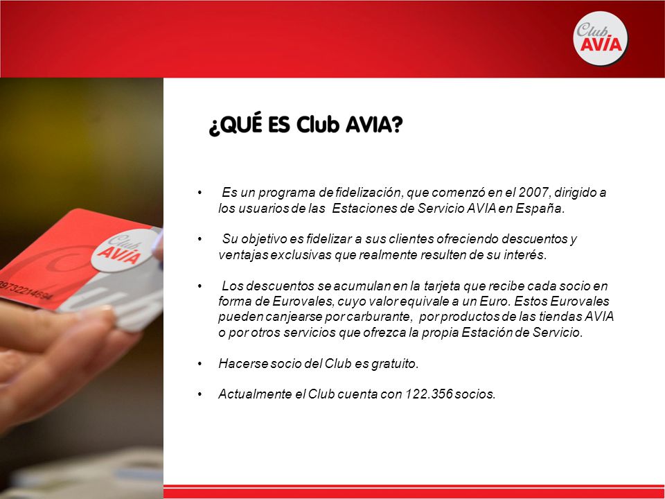 Es un programa de fidelización, que comenzó en el 2007, dirigido a los usuarios de las Estaciones de Servicio AVIA en España.