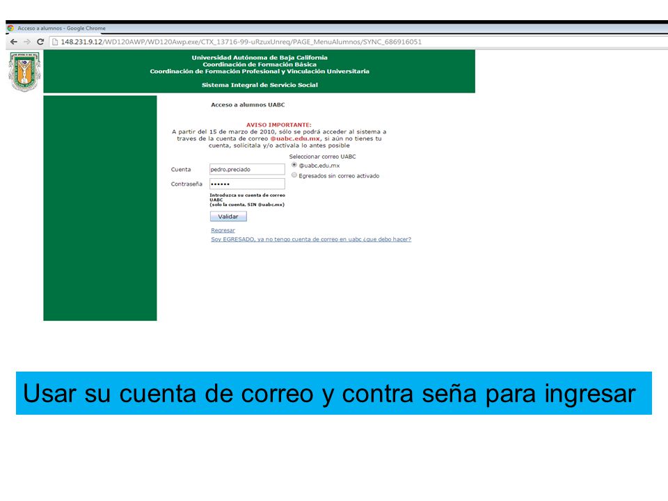 Usar su cuenta de correo y contra seña para ingresar