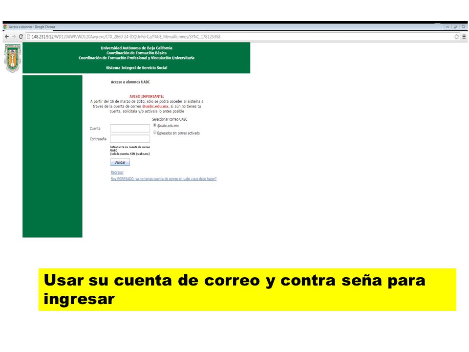 Usar su cuenta de correo y contra seña para ingresar