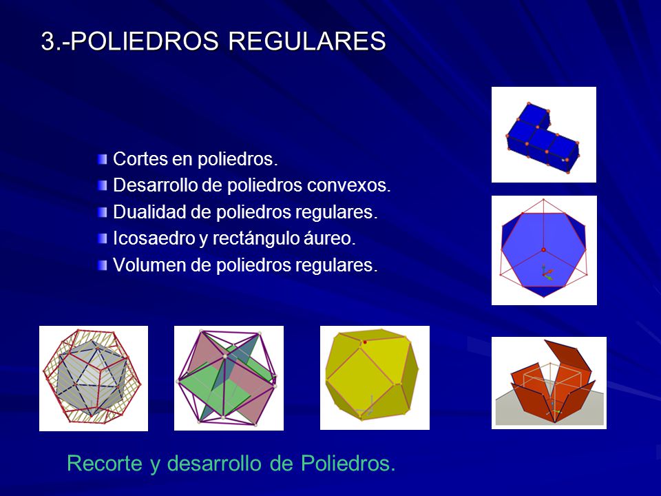 3.-POLIEDROS REGULARES Recorte y desarrollo de Poliedros.