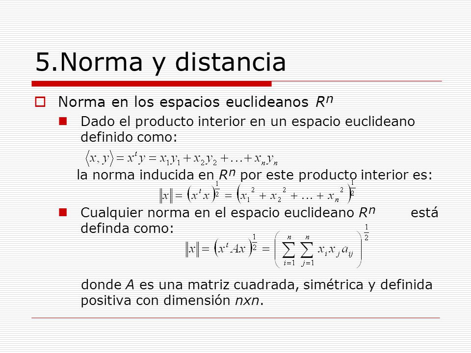 5.Norma y distancia Norma en los espacios euclideanos Rⁿ
