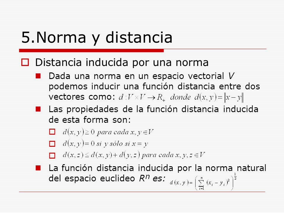 5.Norma y distancia Distancia inducida por una norma