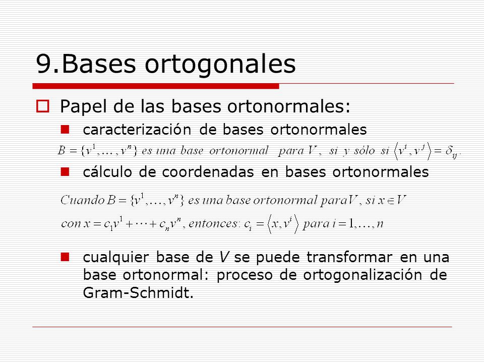 9.Bases ortogonales Papel de las bases ortonormales:
