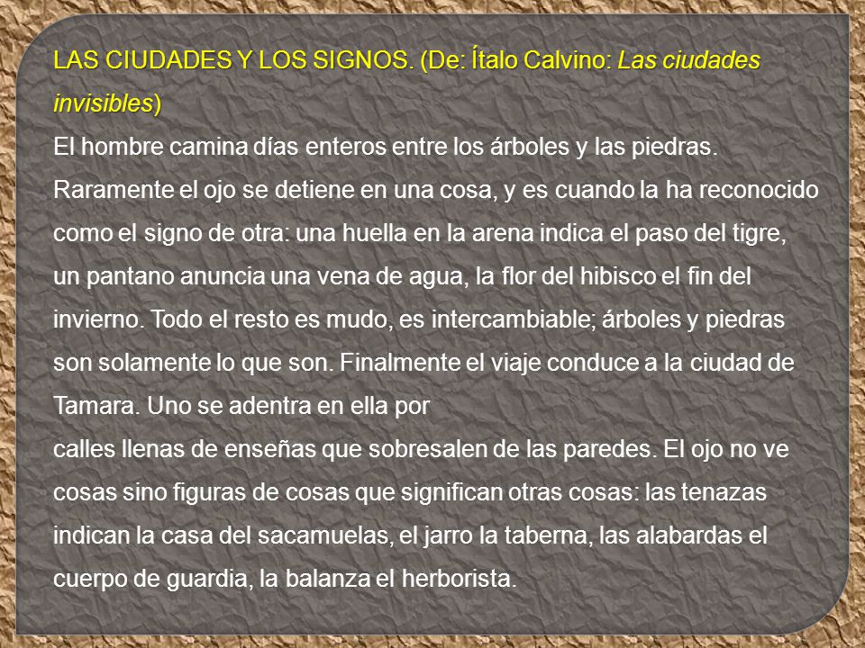 LAS CIUDADES Y LOS SIGNOS. (De: Ítalo Calvino: Las ciudades invisibles)