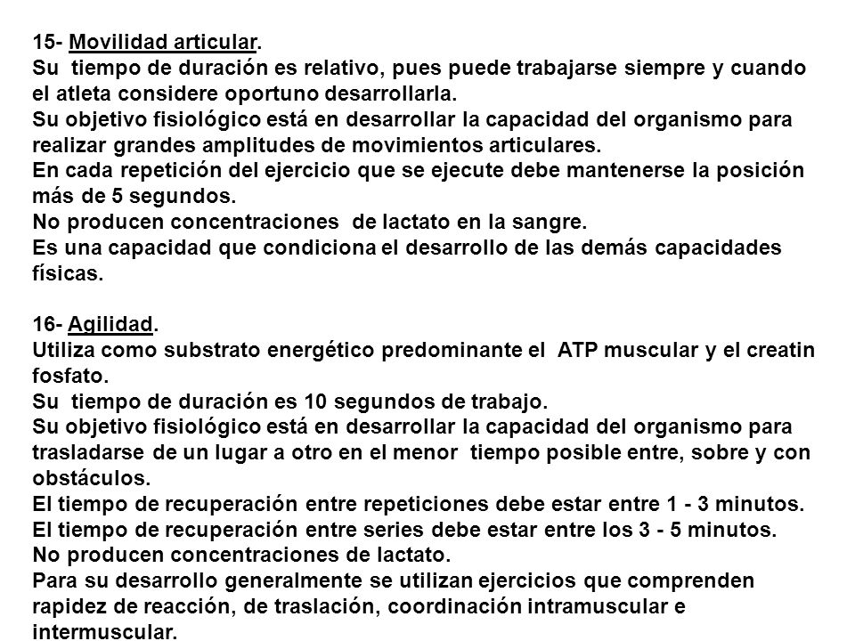 15- Movilidad articular. Su tiempo de duración es relativo, pues puede trabajarse siempre y cuando el atleta considere oportuno desarrollarla.