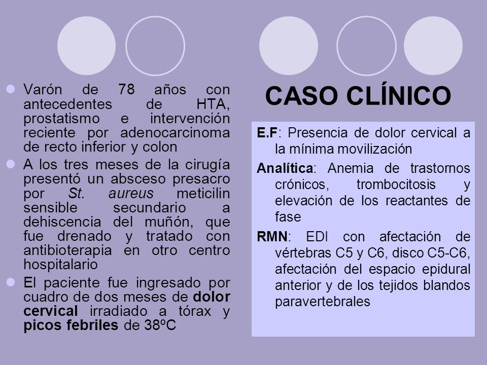 CASO CLÍNICO Varón de 78 años con antecedentes de HTA, prostatismo e intervención reciente por adenocarcinoma de recto inferior y colon.