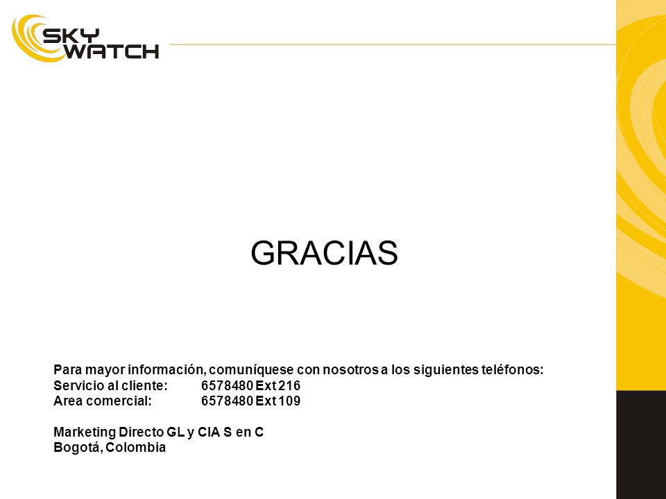 GRACIAS Para mayor información, comuníquese con nosotros a los siguientes teléfonos: Servicio al cliente: Ext 216.