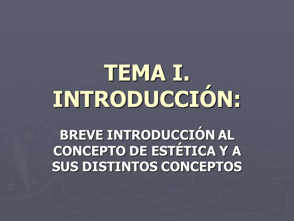 BREVE INTRODUCCIÓN AL CONCEPTO DE ESTÉTICA Y A SUS DISTINTOS CONCEPTOS