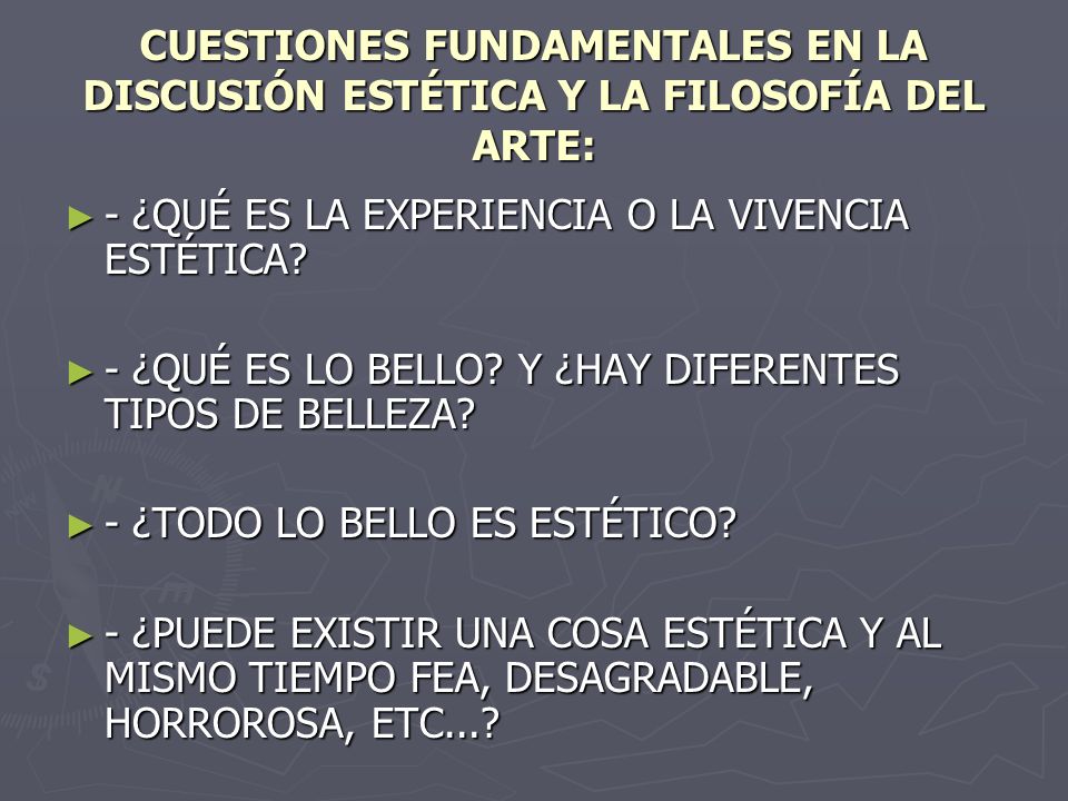 CUESTIONES FUNDAMENTALES EN LA DISCUSIÓN ESTÉTICA Y LA FILOSOFÍA DEL ARTE: