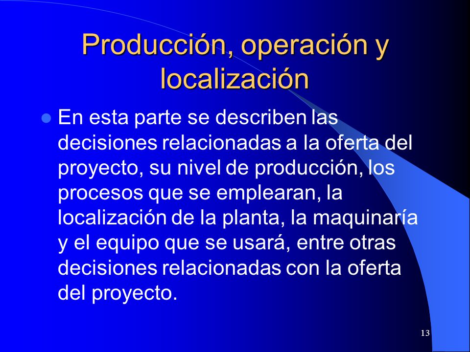 Producción, operación y localización