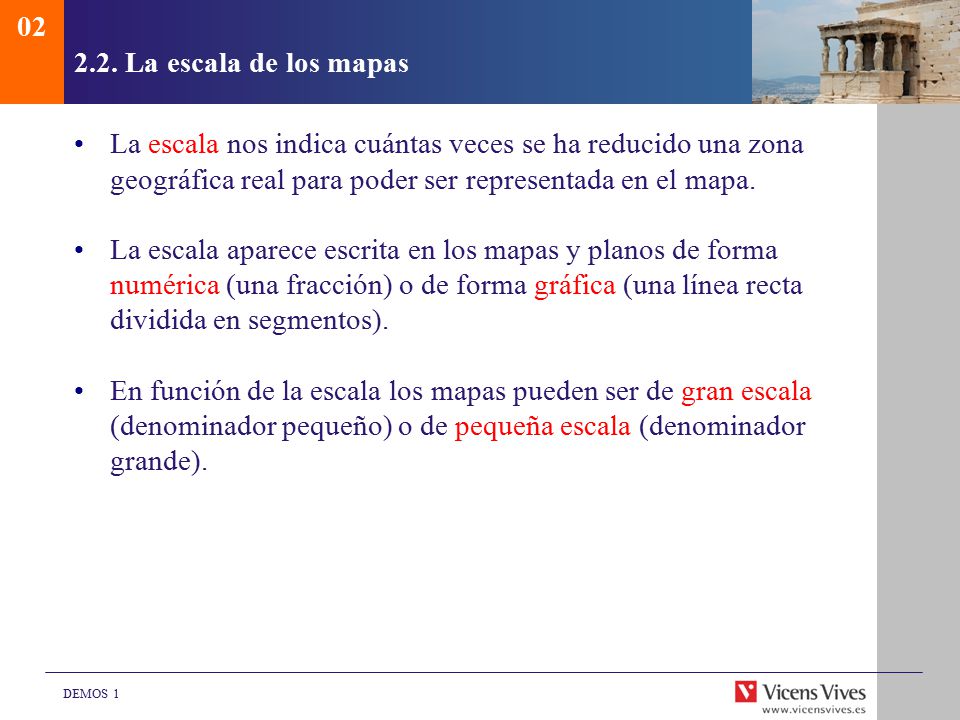 La escala de los mapas. La escala nos indica cuántas veces se ha reducido una zona geográfica real para poder ser representada en el mapa.