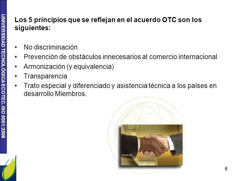 Los 5 principios que se reflejan en el acuerdo OTC son los siguientes:
